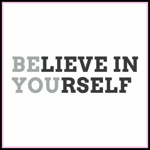 Be You. Believe In Yourself. www.betterwithcake.com