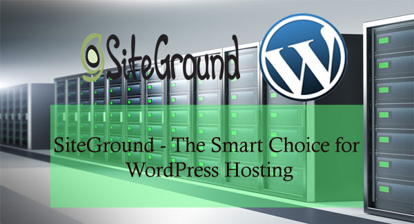 SiteGround – The Smart Choice for WordPress Hosting