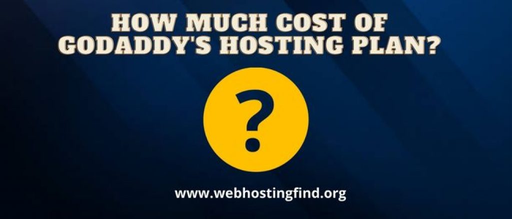 How much cost of godaddy hosting plan