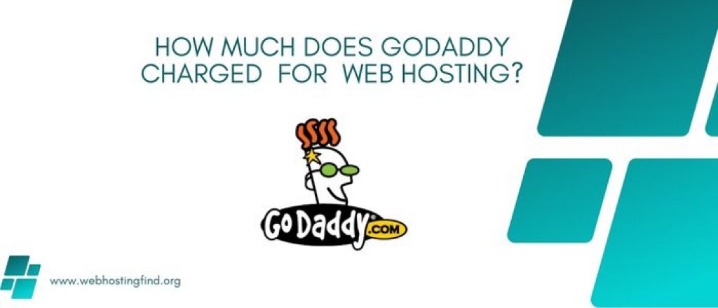 How Much Does GoDaddy Charged For Web Hosting?